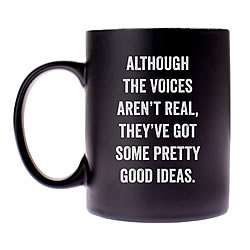 Although The Voices Aren't Coffee Mug Although The Voices Aren't Coffee Mug