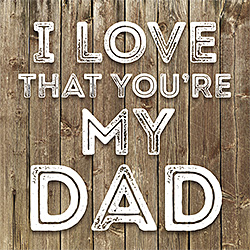 I Love That You're My Dad Card