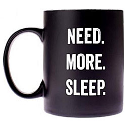 Need. More. Sleep. Coffee Mug