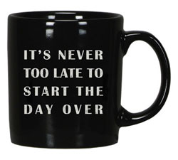 Never Too Late Mug