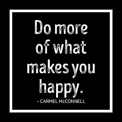 Do More Of What Makes You Happy Card
