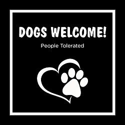 Dogs Welcome, People Tolerated Card