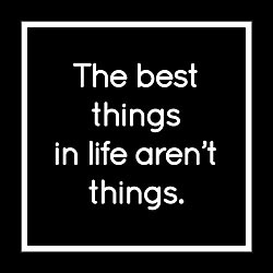 The Best Things In Life Aren't Things Card