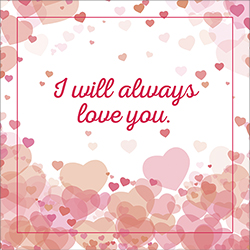 I Will Always Love You Card (1,000s Of Hearts)