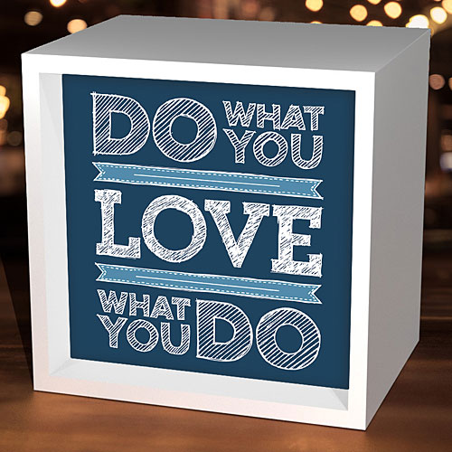 Do What You Love, Love What You Do Light Box - Click Image to Close