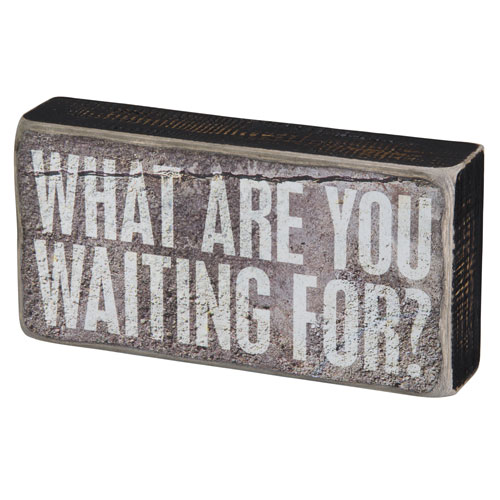 Waiting For Box Sign - Click Image to Close
