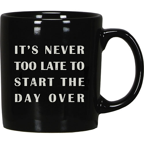 Never Too Late Mug - Click Image to Close