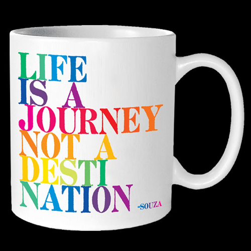 Life Is A Journey Mug - Click Image to Close
