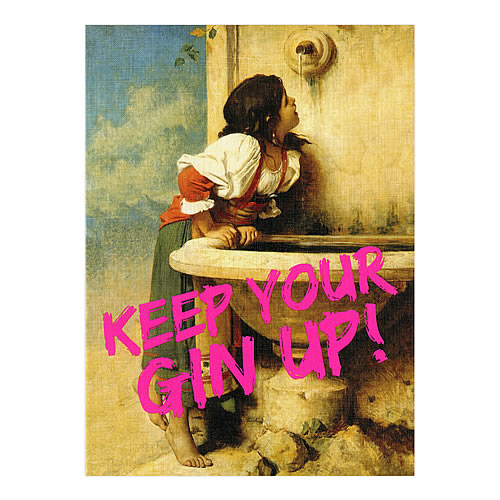 Keep Your Gin Up! Card - Click Image to Close