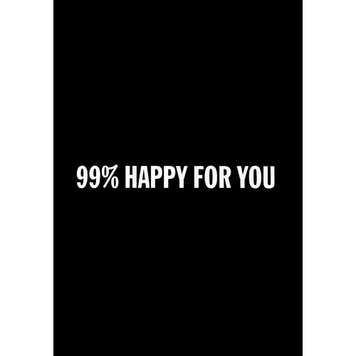 99% Happy For You Card - Click Image to Close