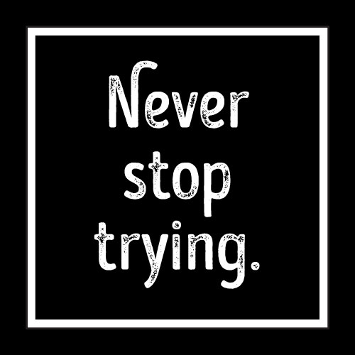 Never Stop Trying Card - Click Image to Close
