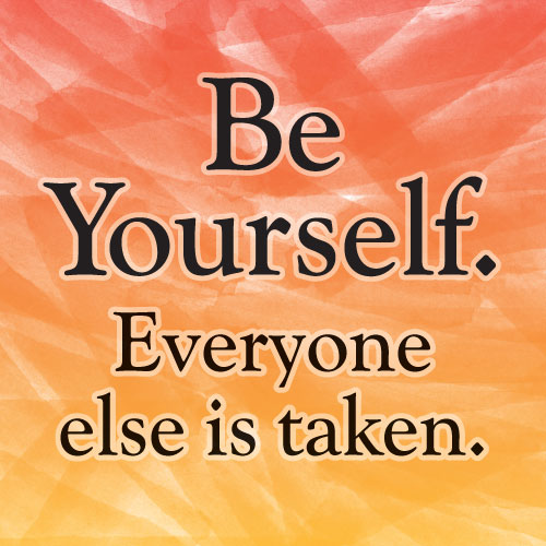 Be Yourself, Everyone Else Is Taken Greeting Card - Click Image to Close
