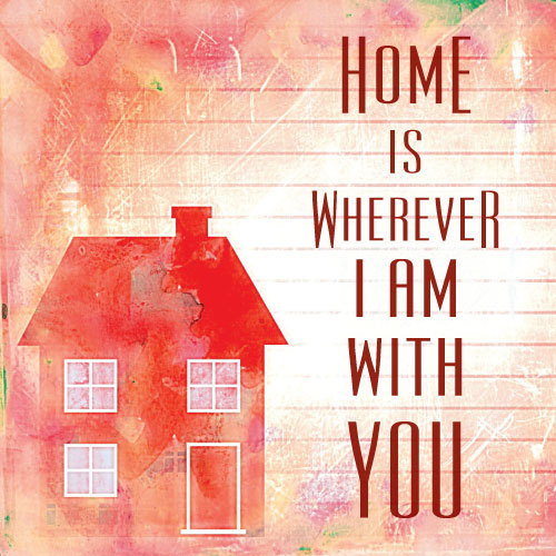 Home Is Wherever I Am With You (House) Greeting Card - Click Image to Close