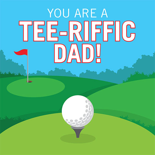 You Are A Tee-riffic Dad Card - Click Image to Close