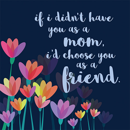 Mom - Choose You As A Friend Card - Click Image to Close