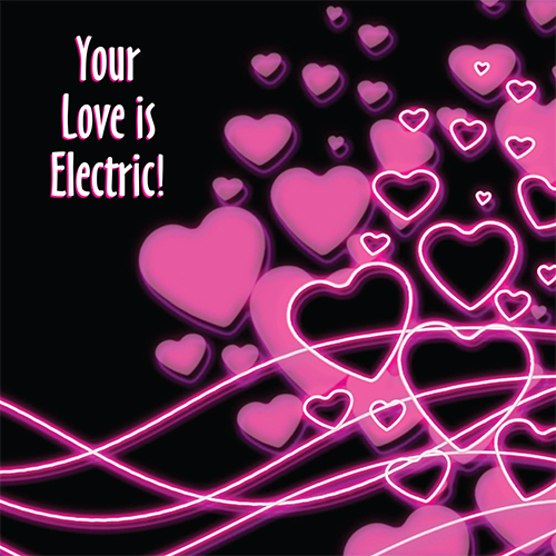Your Love Is Electric Card - Click Image to Close