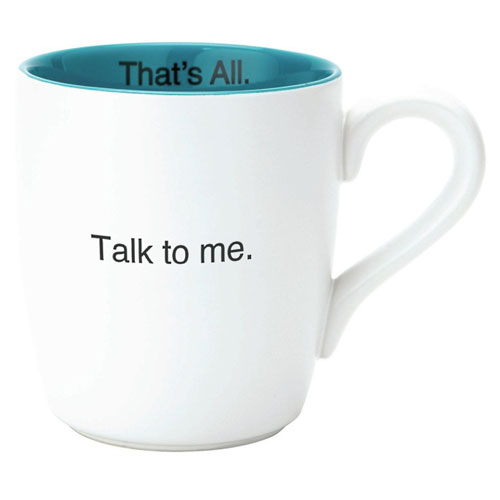Talk To Me Mug - Click Image to Close